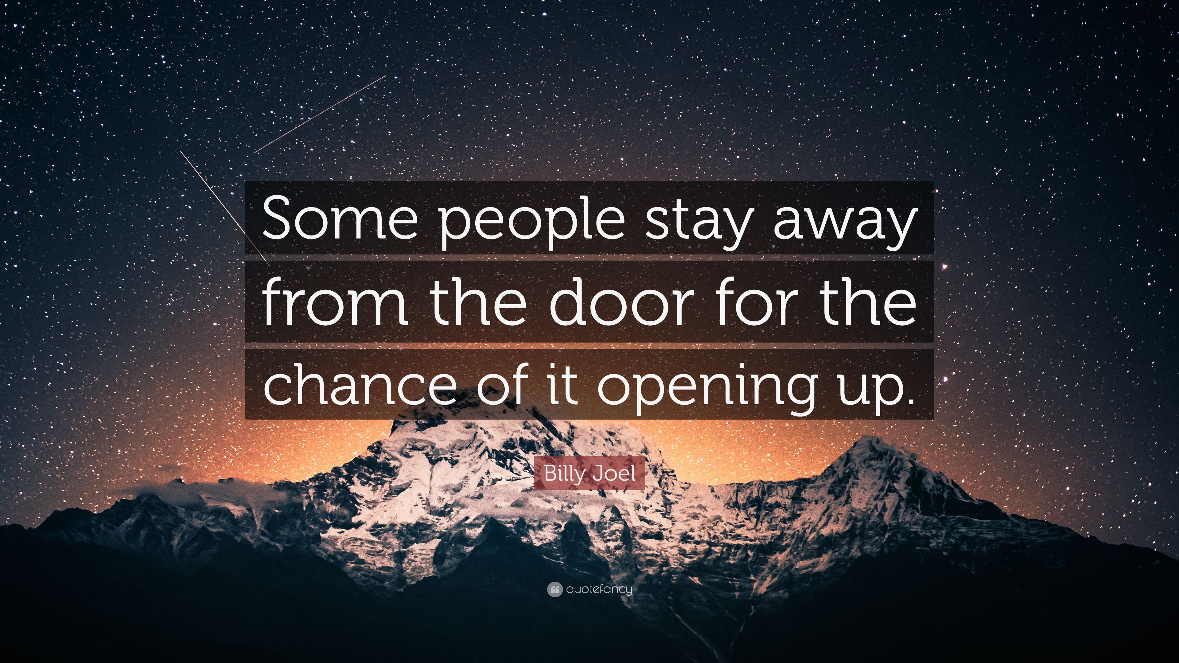 Billy Joel Quote: “Some people stay away from the door for