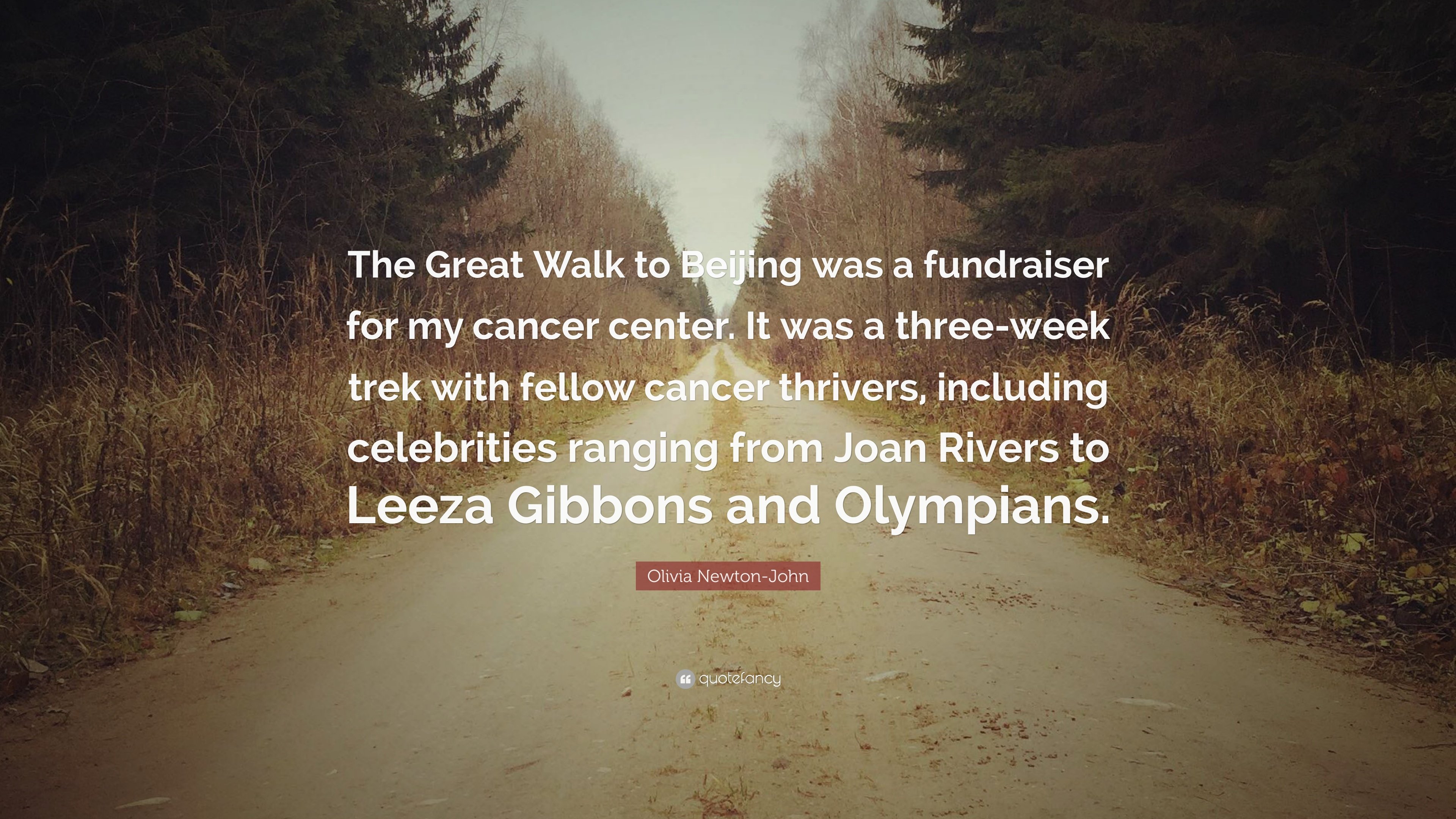 Olivia Newton John Quote: “The Great Walk To Beijing Was A